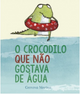 Livro "O Crocodilo Que Não Gostava de Água"